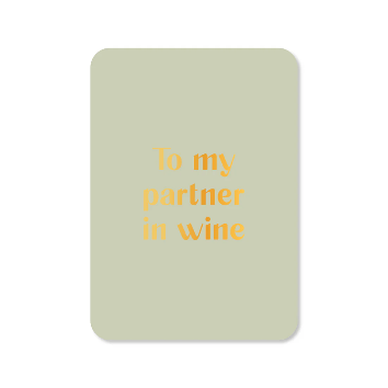 Wenskaart To my partner in wine