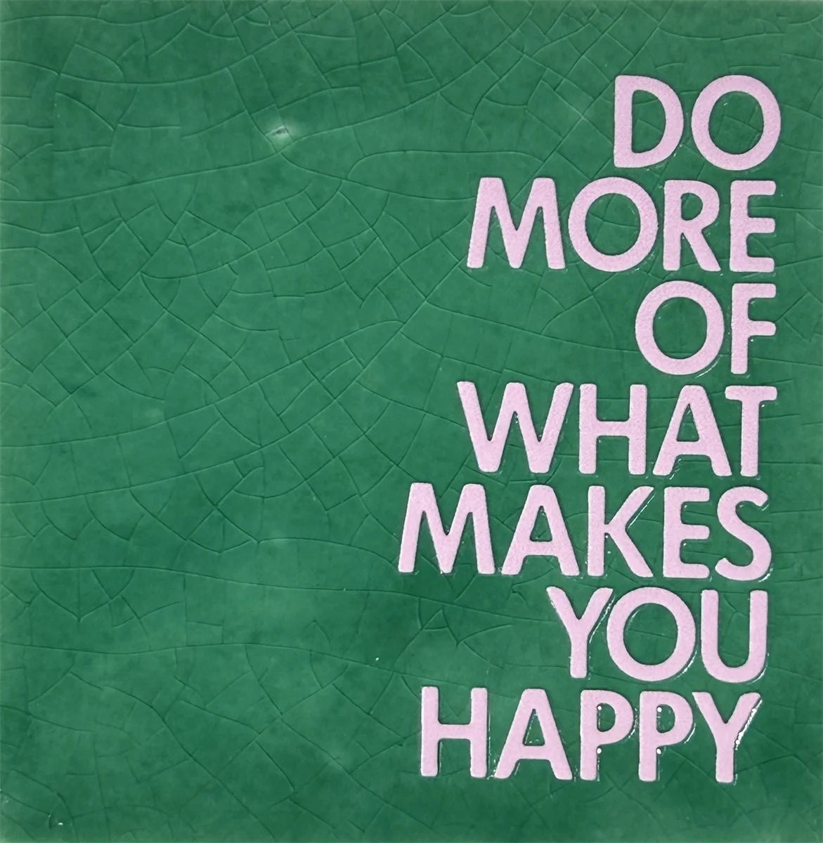 Quote tegeltje 'Do more of what makes you happy'