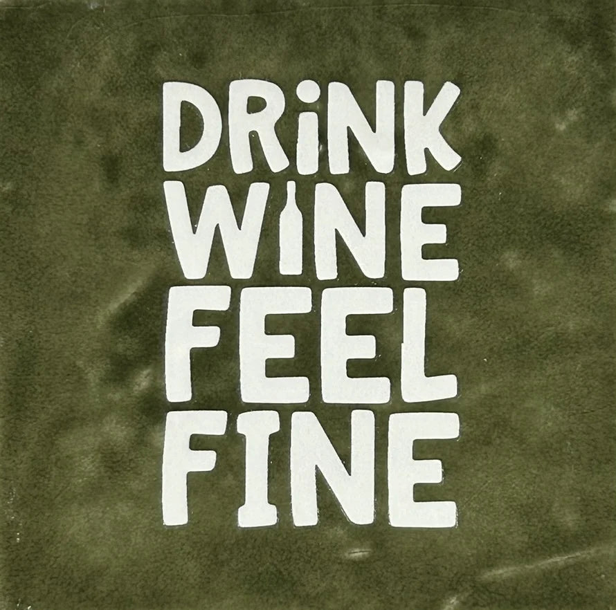 Quote tegeltje 'Drink wine feel fine'