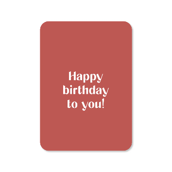 Wenskaart Happy birthday to you!