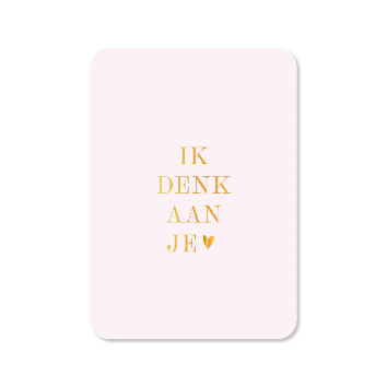 Wenskaart Ik denk aan je