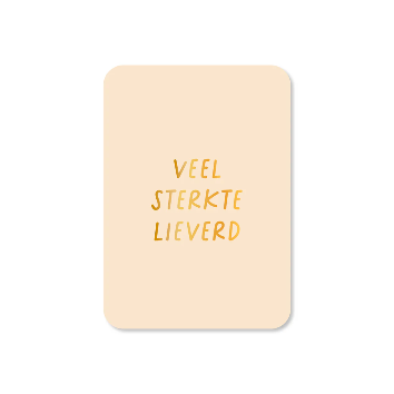 Mini wenskaart Veel sterkte lieverd