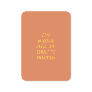 Wenskaart Een nieuwe plek om thuis te noemen