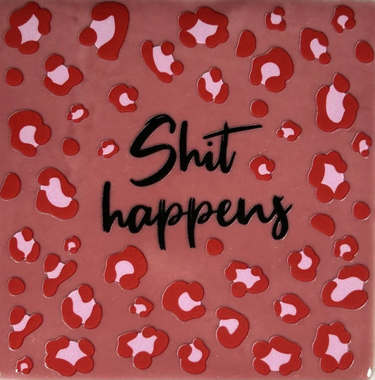 Quote tegeltje 'Shir happens'