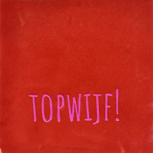 Quote tegeltje 'topwijf!'