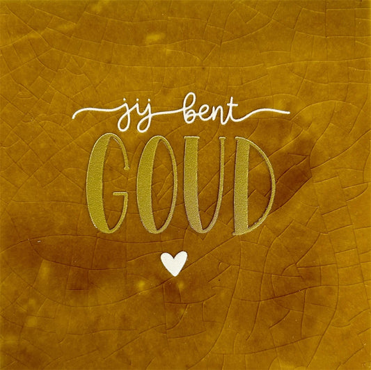 Quote tegeltje 'jij bent GOUD'