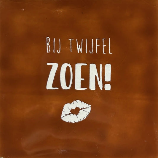 Quote tegeltje 'Bij twijfel zoen!'